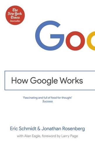 ”今一番イケてる仕事”のイメージを一新する本『How Google Works』